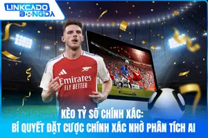 Kèo Tỷ Số Chính Xác | Bí Quyết Đặt Cược Chính Xác Nhờ Phân Tích AI