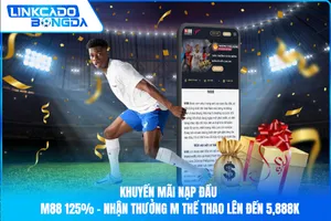 Khuyến Mãi Nạp Đầu M88 125% – Nhận Thưởng M Thể Thao Lên Đến 5,888K