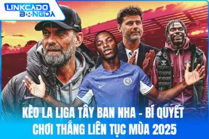 Kèo La Liga Tây Ban Nha – Bí Quyết Chơi Thắng Liên Tục Mùa 2025